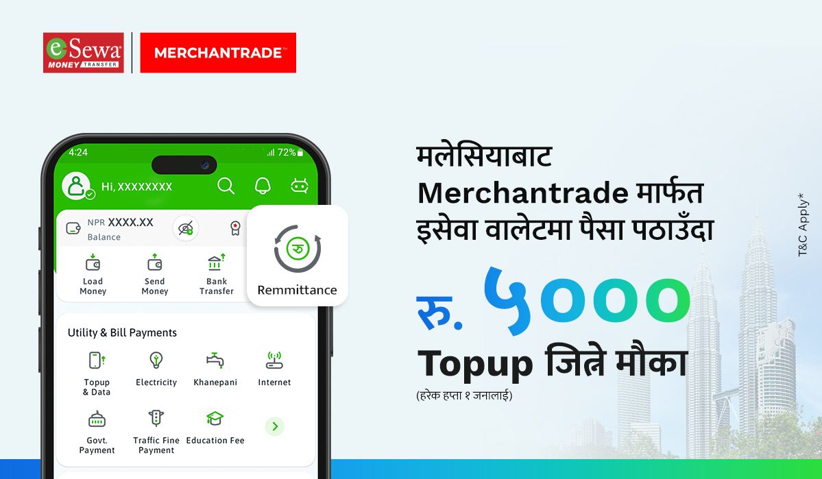 मलेसियाबाट Merchantrade मार्फत eSewa Wallet मा Remittance पठाउँदा Rs. ५००० Topup जित्ने मौका