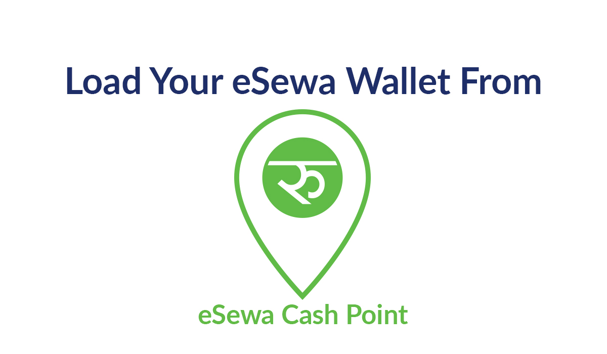 Load Esewa From Cash Points Esewa - 