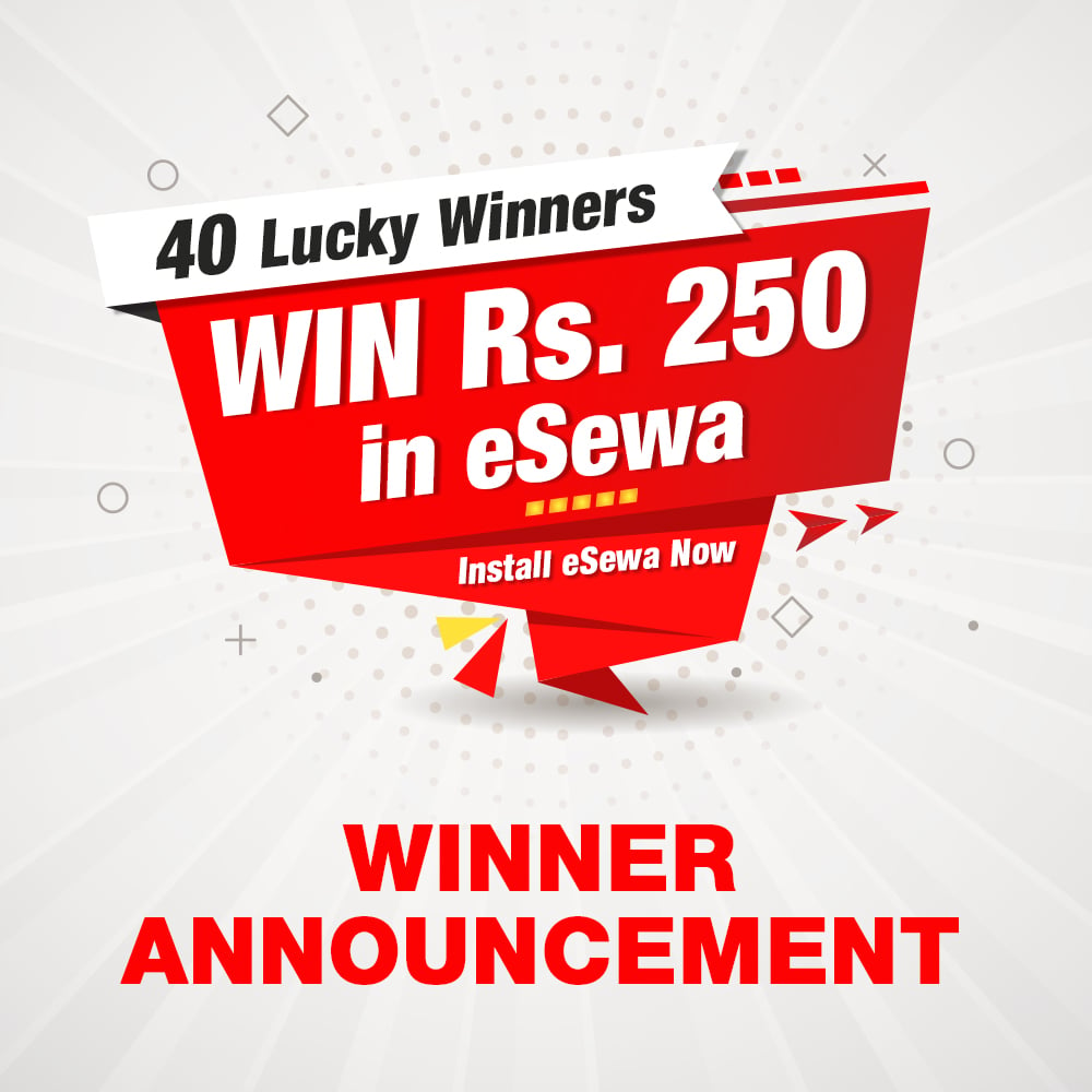 40 Lucky Winners of Rs. 250 For Install eSewa and Win – eSewa